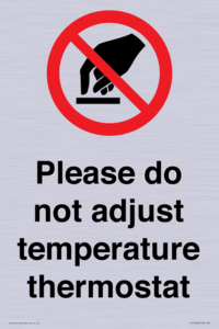 Please do not adjust temperature thermostat